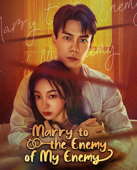 مسلسل Marry to the Enemy of My Enemy